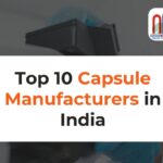 Top 10 Capsule Manufacturers in India